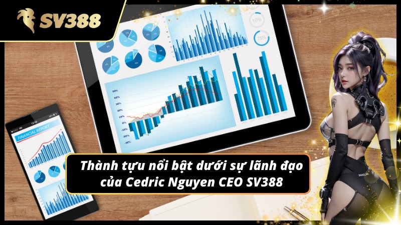 Dấu ấn nổi bật từ Cedric Nguyen CEO SV388