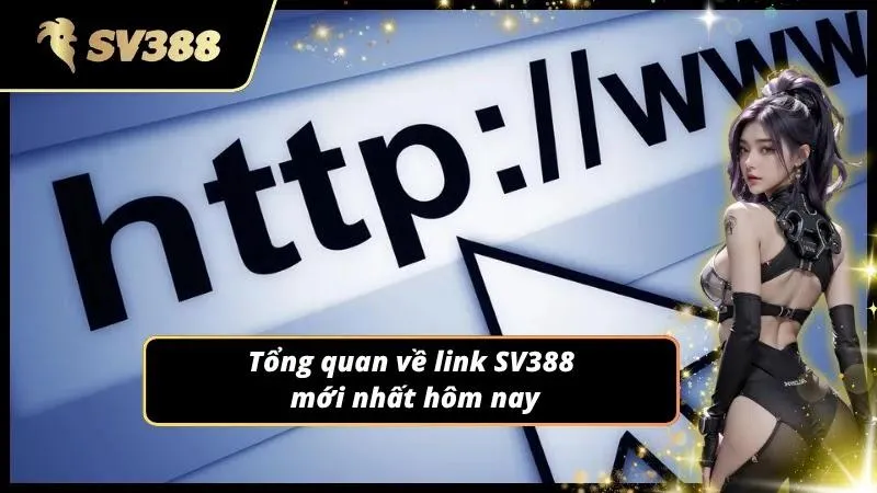 Giới thiệu tổng quan về các đường link vào hệ thống mới nhất hiện nay