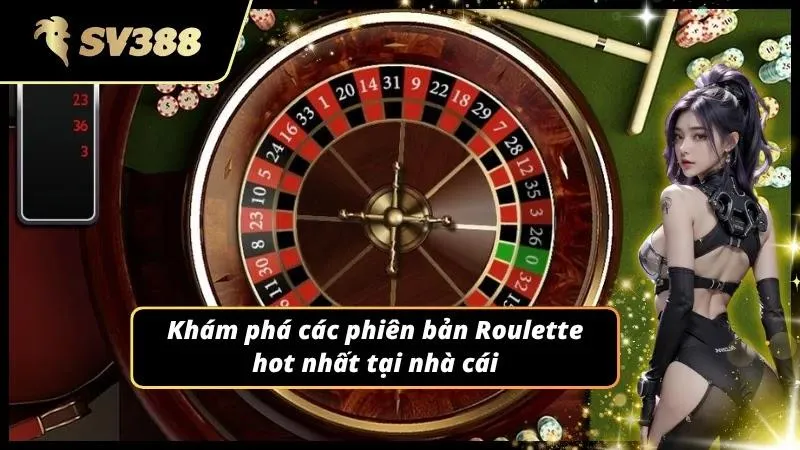 3 phiên bản Roulette ăn khách nhất 2026