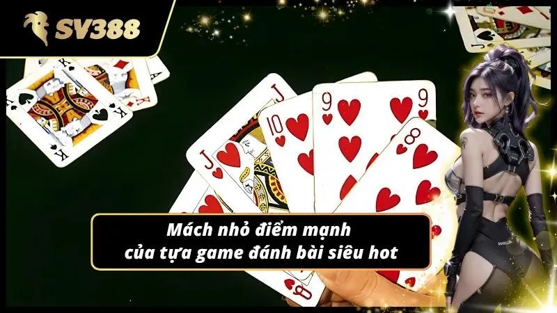 Ưu điểm của siêu phẩm giải trí Tiến lên vạn người mê