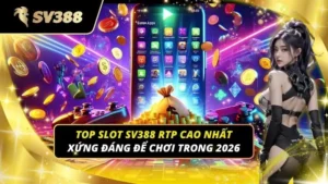 Top slot sv388 RTP cao nhất