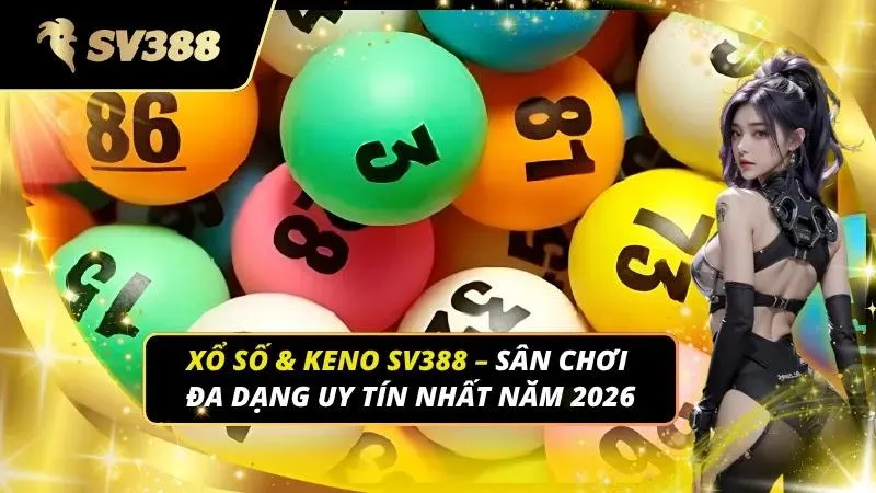 Xổ Số Keno SV388